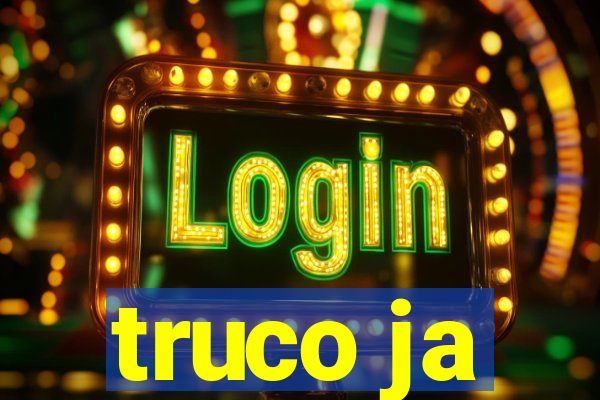 truco ja